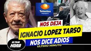 🎚️😭 𝗦𝗘 𝗗𝗘𝗦𝗣𝗜𝗗𝗘 𝗣𝗮𝗿𝗮 𝗦𝗜𝗘𝗠𝗣𝗥𝗘 * Ignacio Lopez Tarso a su 97 / 𝗔Ñ𝗢𝗦 𝗗𝗘𝗝𝗔 𝗟𝗢𝗦 𝗘𝗦𝗖𝗘𝗡𝗔𝗥𝗜𝗢𝗦 🎚️