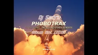 Dj Sadru - Phobotrax - To the Stars (Album Mix) (2019)