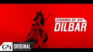 3YE(써드아이) - DILBAR(Neha Kakkar, Dhvani Bhanushali, Ikka COVER)