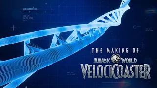 The Making of Jurassic World VelociCoaster