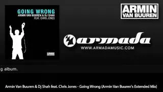 Armin Van Buuren & Dj Shah feat. Chris Jones - Going Wrong (Armin Van Buuren's Extended Mix)