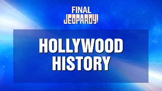 Hollywood History | Final Jeopardy! | JEOPARDY!