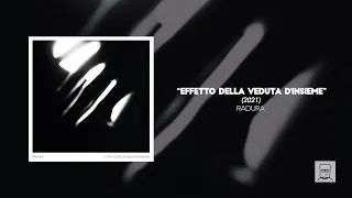 Radura - "Effetto Della Veduta D'Insieme" [Full LP] (2021)