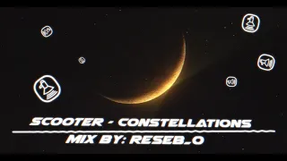 Scooter - Constellations Mix By: Reseb_o (Extended Mix)