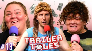 Mo Money Mo Problems | Trailer Tales w/ Trailer Trash Tammy, Dave Gunther & Crystal | Ep 13