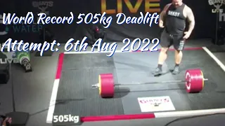 WORLD RECORD 505KG (1,113LB) DEADLIFT ATTEMPT! 6TH AUG 2022