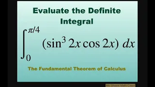 Evaluate definite integral (sin^3 2x cos 2x) dx over [0, pi/4]. Fundamental Theorem of Calculus