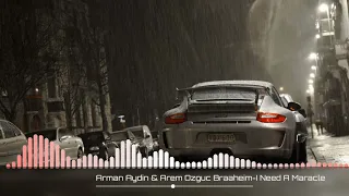 Arman Aydin & Arem Ozguc Braaheim-I Need A Maracle(AS MUSIC)