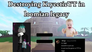 Destroying KryecticYT in loomian legacy (HE STARTED CRYING)