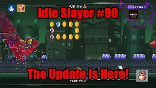 Idle Slayer #90 - The Update Is Here! #idleslayer
