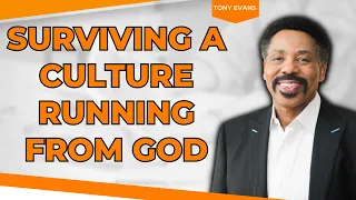 Human Knowledge - Surviving a Culture Running From God | Tony Evans 2023