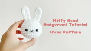 Miffy Bunny Head Crochet Amigurumi Tutorial | Step by Step | FREE PATTERN