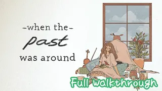 When the Past was Around　【Full Game Walkthrough】