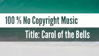 CAROL OF THE BELLS | No Copyright Music | Free to Use Music