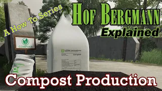 FS19 Hof Bergmann Explained 🌱 Compost Production 🌱 A How To Series