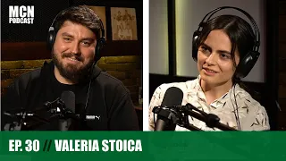 M.C.N. Podcast 30 | Valeria Stoica: ”Să fii naiv nu înseamnă să fii prost”