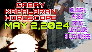 GABAY KAPALARAN HOROSCOPE MAY 2,2024 KALUSUGAN,PAG-IBIG ,DATUNG,LUCKY COLORS AT LUCKY NUMBERS