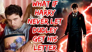 What If Harry Never Let Dudley Get His Letter? | PART 1