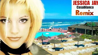 Jessica Jay - Casablanca (remix) 💕🌅🌊