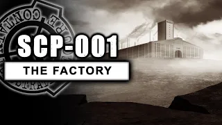 SCP-001 - The Factory