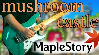 Mushroom Castle [ MapleStory guitar cover ]