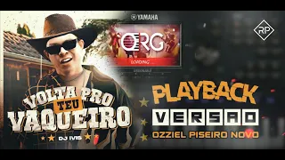 PLAYBACK - VOLTA PRO TEU VAQUEIRO - Dj Ivis Versão Ozziel Piseiro Novo (Letra na Descrição)