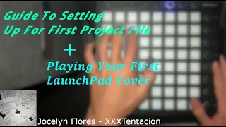 Guide To Setting Up Your First Project File + Tutorial On A Beginners Launchpad Cover