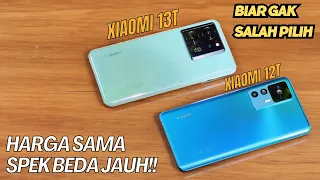 HARGA BEDA TIPIS SPEK JAUH BERBEDA!! XIAOMI 12T vs XIAOMI 13T INDONESIA - MENDING PILIH MANA?