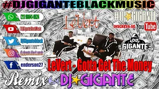 LeVert - Gotta Get The Money ♫ Remix Versão  By Charme Com DJ⭐GIGANTE Black Music