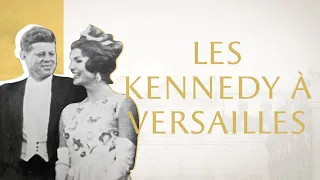 Les Kennedy à Versailles // The Kennedys at the Palace of Versailles