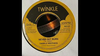 Never Get Burn - Twinkle Brothers - Twinkle Record Production - NG143