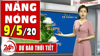 Dự báo thời tiết ngày 9 tháng 5 năm 2020 | Dự báo thời tiết ngày mai và 3 ngày tới mới nhất | TT24h