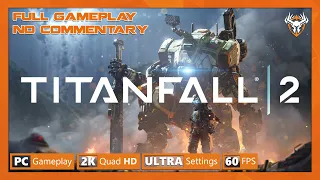 TitanFall 2 • Full PC Gameplay and Walkthrough • No Commentary • 60FPS • Ultra Settings