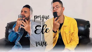 Gabriel Henrique ft. Pedro Henrique - Porque Ele Vive