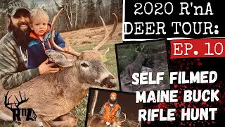 2020 R'nA DEER TOUR: EP. 10 SELF FILMED MAINE BUCK RIFLE HUNT