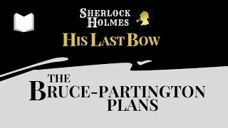 The Bruce-Partington Plans | His Last Bow Sherlock Holmes Audiobook