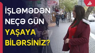 İşləmədən neçə gün yaşamaq olar? - ŞƏHƏRDƏ SORĞU