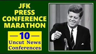 JFK PRESS CONFERENCE MARATHON (10 COMPLETE KENNEDY NEWS CONFERENCES)