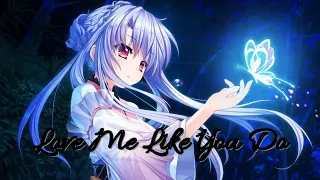 [Nightcore] - Love me Like you do