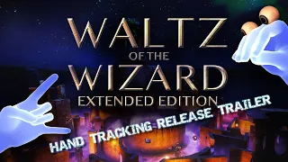 Waltz of the Wizard | Hand Tracking Release Trailer | Oculus Quest