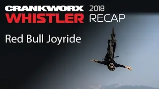 Crankworx Whistler 2018 - Red Bull Joyride Recap