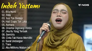 Nostalgia Lagu Pop | Bila Nanti, Rela, Ilusi Tak Bertepi | Cover Indah Yastami Full Album Video Klip