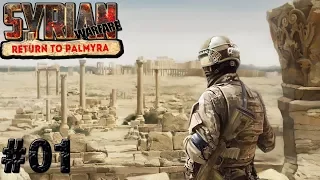 Syrian Warfare – Return to Palmyra (PC)- Let's Play - Episode 1