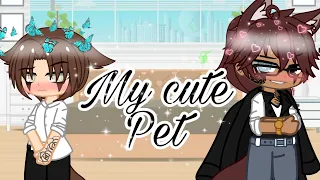 My Cute Pet🥴(1/2)||GCMM||Gay, BL||5.3k subs special!❤️🥺 (also please read desc!)