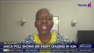 2024 Elections | eNCA poll shows MK Party leading in KZN