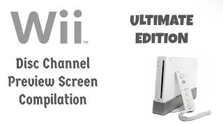Wii Disc Channel Preview Screen Compilation (ULTIMATE EDITION, via USB Loader GX)