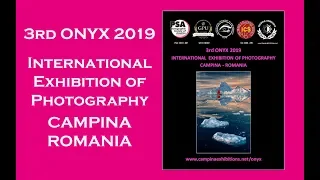 3rd ONYX 2019 International Exhibition of Photography, Campina, Romania