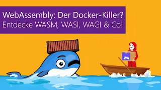 WebAssembly: Der Docker-Killer? Entdecke WASM, WASI, WAGI & Co!