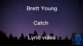 Brett Young - Catch Lyric video