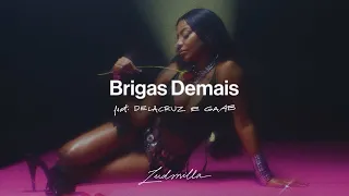 Ludmilla feat. Delacruz e Gaab - Brigas Demais